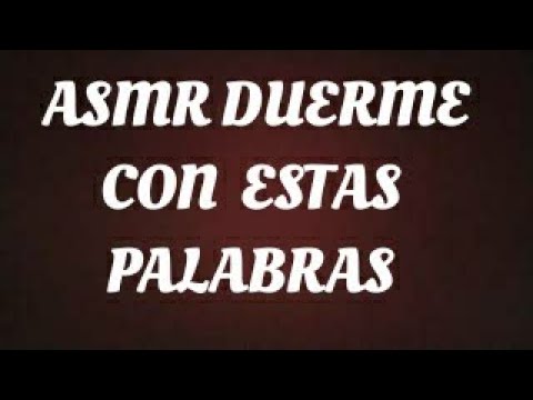 ASMR PALABRAS DETONANTES para dormir