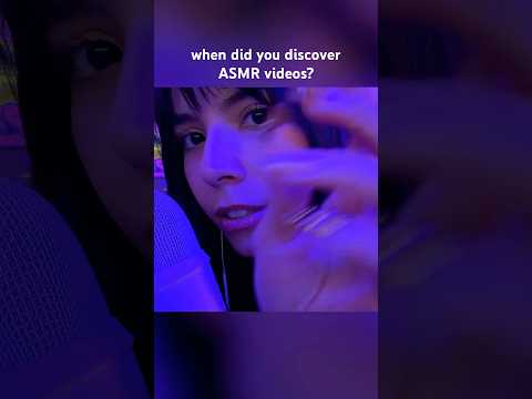 Do you remember when you first discovered ASMR videos?