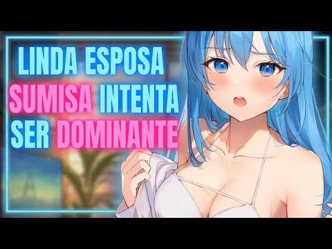 ASMR | Esposa SUMlSA intenta ser D0MINANTE 🔥💗  ⁄ Roleplay Español