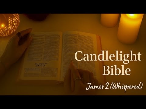 ASMR Candlelight Bible Reading ✨ James 2 | Love & Faith in Action