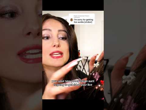 your new jersey italian aunt is going to help you with your lice #asmr