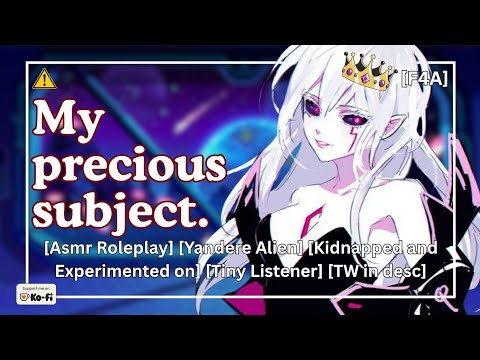 You’re a Yandere Alien’s Tiny Test Subject [ASMR Roleplay] [Experimented On] [SFX]