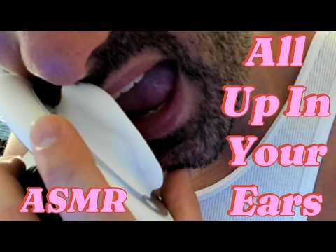 All Up In Your Ears 👂 Mouth Sounds ASMR