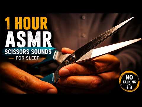 1 hour ASMR Scissors Sounds for Sleep No Talking