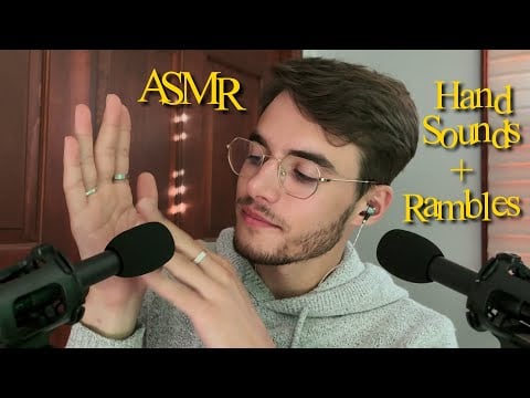 [ASMR] Very Satisfying Hand Sounds + Rambles About ASMR