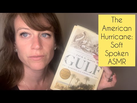 The American Hurricane: A History (ASMR Soft Spoken)