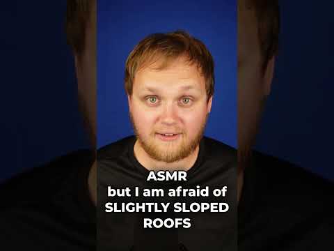ASMR | But I Am Afraid of Slightly Sloped Roofs #asmr #parody #comedy