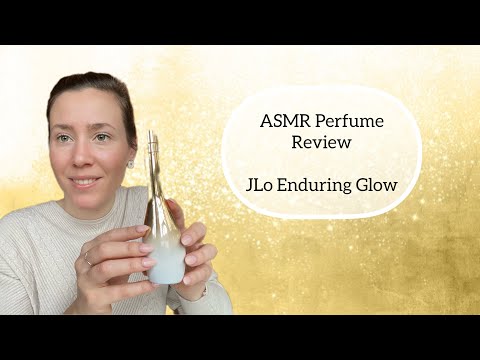 ASMR Perfume Review - Jennifer Lopez JLo Enduring Glow - Floral, Fruity, Fresh, Soft, Aquatic