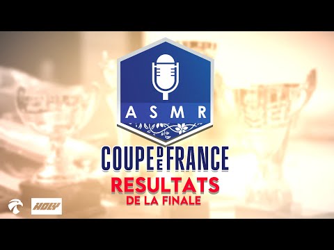 Coupe de France ASMR 4 🇫🇷🏆 : Résultats de la finale