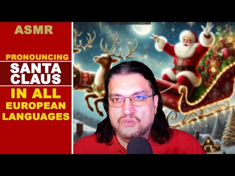 ASMR: Pronouncing "Santa Claus" in all European languages | ASMR for Christmas soft spoken