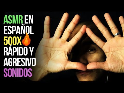 ASMR EN ESPAÑOL / 500X RÁPIDO 🔥 AGRESIVO SONIDOS DE BOCA 👄 DE MANO ✋ / FAST & AGGRESSIVE ASMR