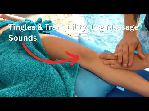 Leg Massage Relaxation | Poolside Environment | No Talking ASMR Therapy