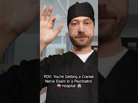 POV: You're Getting a Cranial Nerve Exam in a Psychiatric Hospital