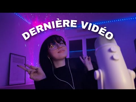 ASMR la dernière vidéo... pour moi (soft spoken)