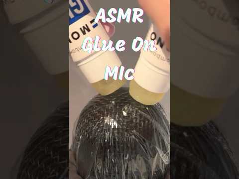 Glue On Mic - ASMR