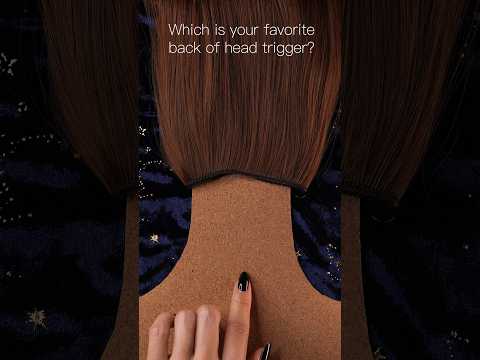 #asmr Which is your favorite back of head trigger?