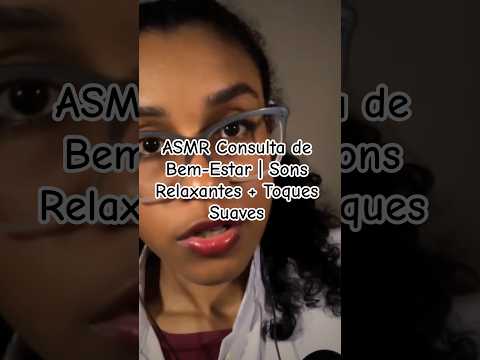 ASMR Consulta de Bem-Estar | Sons Relaxantes + Toques Suaves #asmr #asmrcaseiro #roleplay