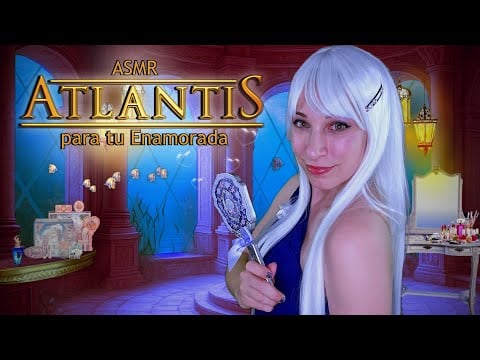 ASMR ATLANTE 🔱| Maquillaje para tu ENAMORADA | Roleplay Fantasía con sonido de agua relajante