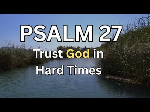 The Lord Is My Light and Salvation | Psalm 27 (KJV) Scripture & Prayer
