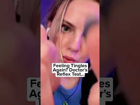 ASMR Feeling Tingles Again? Doctor's Reflex Test!