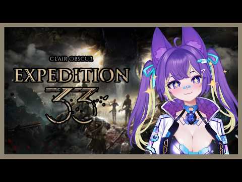 【Clair Obscur: Expedition 33】A NEW JOURNEY BEGINS! ◝(ᵔᗜᵔ)◜🐾💜