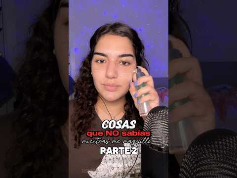 Cosas que no sabías mientras me maquillo Pt2 #asmr #maquillaje