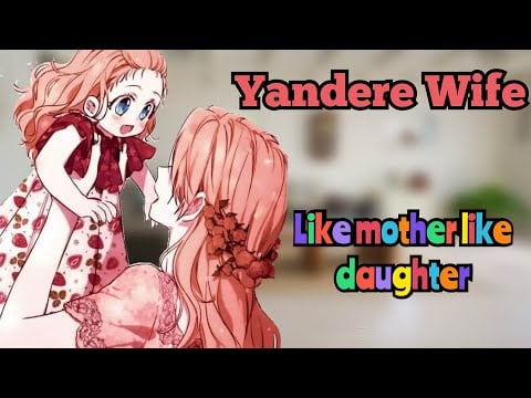 Wife Teaches your Daughter to be a Proper Yandere (F4M) (Massive cringe) (Not an April fools audio)