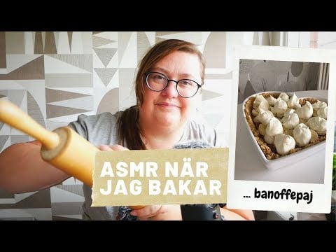 ASMR på svenska: Jag bakar banoffepaj