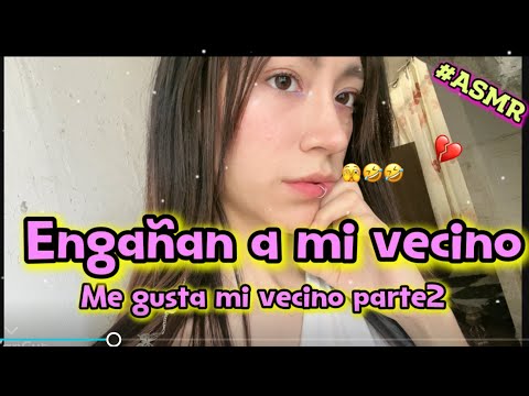 La vecina le es infiel a mi vecino-#ASMR