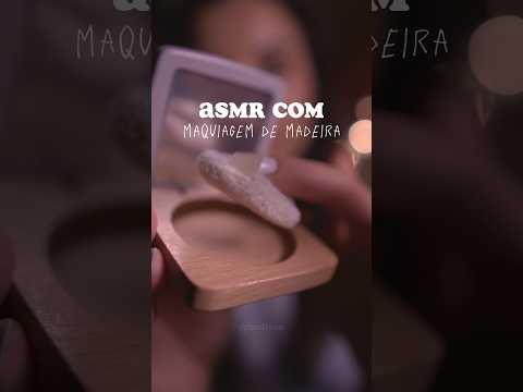 relaxe com maquiagem de madeira 🪵 #asmr