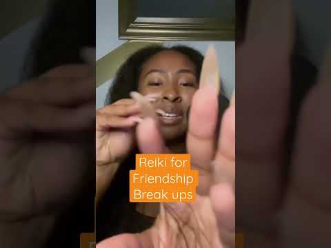 reiki for friendship break ups