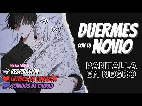 ASMR Duermes con tu novio [Respiración] [Latidos de corazón] [Sonido de ciudad]