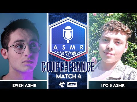 Coupe de France ASMR 4 🇫🇷🏆 : Match 4 - Ewen ASMR vs IYO's asmr