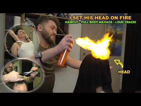 🔥 I SET HIS HEAD ON FIRE ✂️ HAIRCUT ✂️ CRACKS + ASMR head,face,ear,chest,armpit,back & neck massage