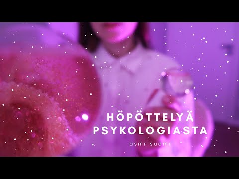 ASMR suomi | Höpöttelyä psykologin työstä ja elämästä 💜