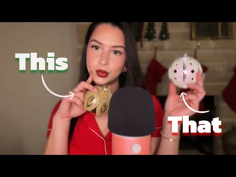 ASMR THIS or THAT? 🤔 Christmas Edition🎄(relaxing interactive asmr)