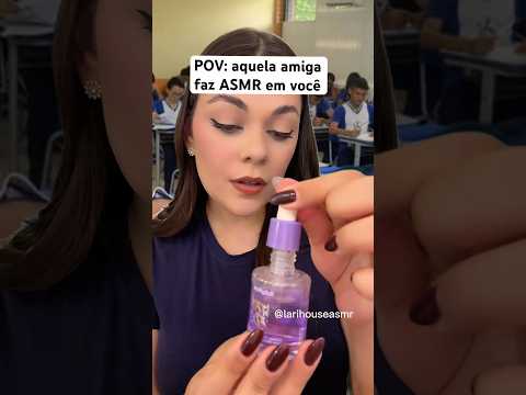 POV: aquela amiga faz ASMR em você #shorts #humor #asmr