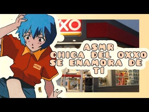 //ASMR// chica del oxxo se enamora de ti 🌷💓
