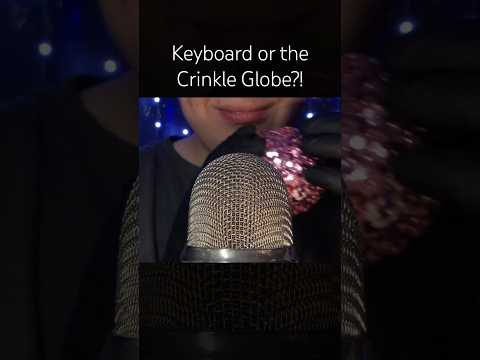 Keyboard or the Crinkle Globe?! 🤍 #asmr