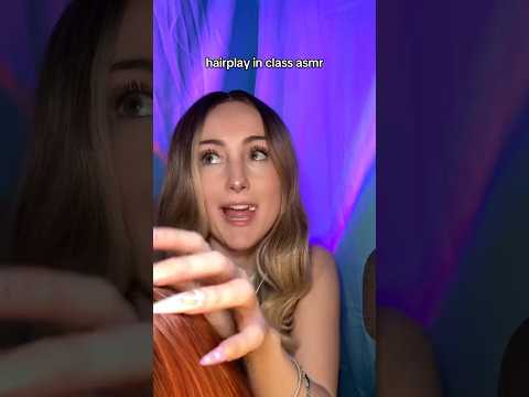 ASMR Hairplay in Class
