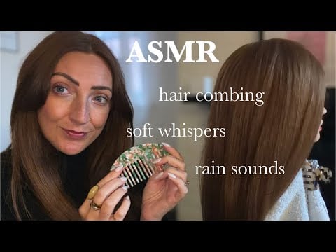 The Ultimate Relaxing ASMR 🌧️ Hair Combing, Soft Whispers & Rain