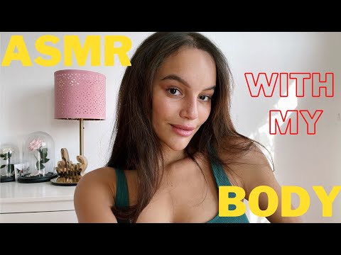 ASMR with my body 🥰