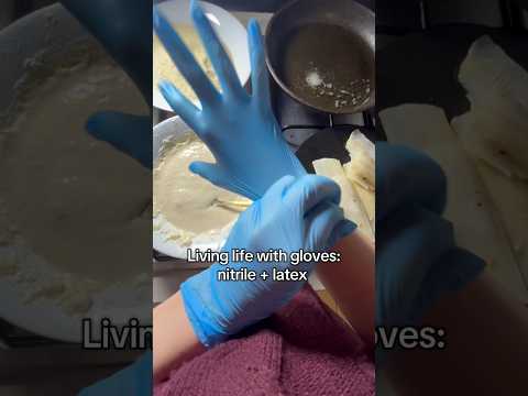 Living life with gloves: cooking in nitrile and latex #glover #glovesounds
