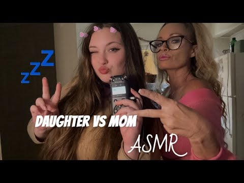 DAUGHTER VS MOM ASMR (who does it better?) (BINAURAL ASMR) RAMBLES, RANDOM TRIGGERS, GOOD VIBES 