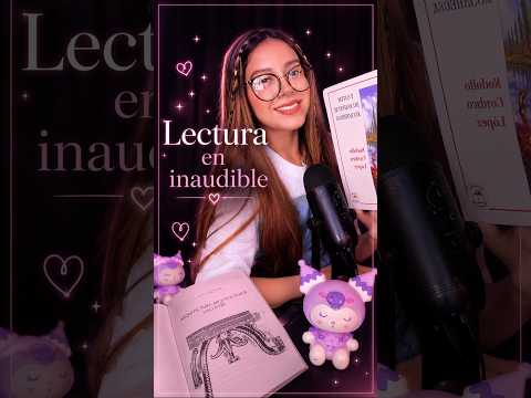 Lectura inaudible 💓🎧 #asmr