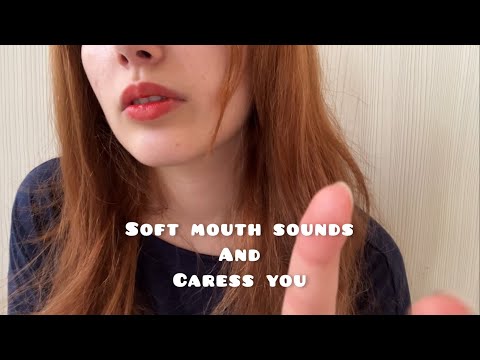 ASMR / CARESS YOU How do you feel?