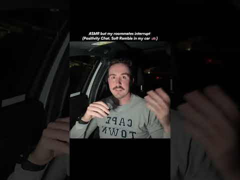 ASMR but my roommates interrupt (Positivity Chat, Soft Ramble in my car 🚗)