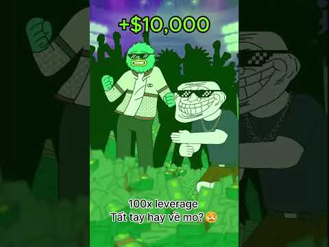 100x leverage Tất tay hay về mo😒