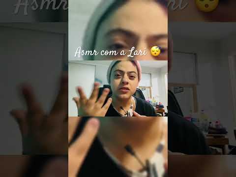 Asmr com a Lari #asmr
