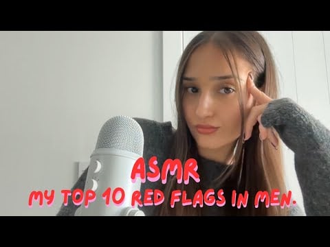 asmr - my top 10 red flags in men  🚩❤️‍🔥